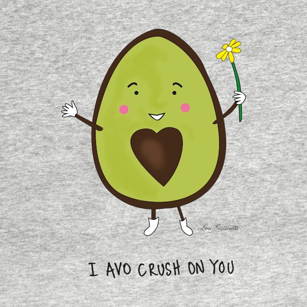 I Avo Crush on You by louendicott